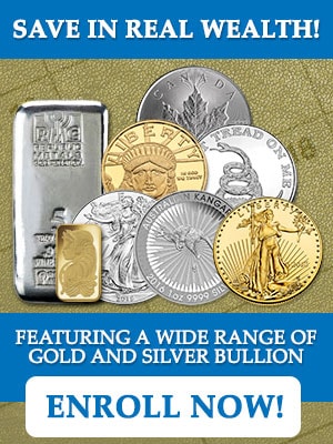 Save in Real Wealth! Featuring A Wide Range of Gold and Silver Bullion. Enroll Now!