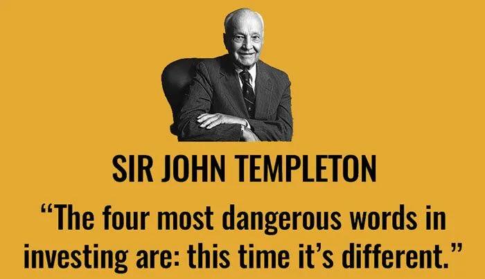 Sir John Templeton the four most dangerous words in investing are this time its different